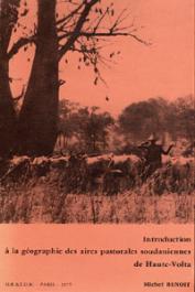  BENOIT Michel - Introduction à la géographie des aires pastorales soudaniennes de Haute-Volta