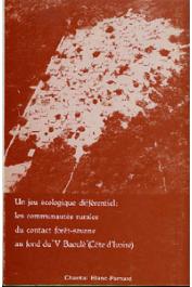 Chantal Blanc-Pamard - Un jeu écologique différentiel: les communautés rurales du contact forêt-savane au fond du V Baoulé, Côte d'Ivoire