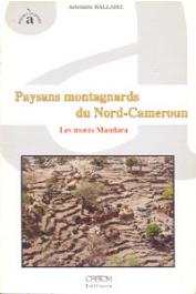  HALLAIRE Antoinette - Paysans montagnards du Nord-Cameroun: les monts Mandara