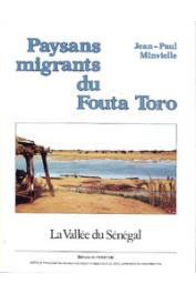  MINVIELLE Jean-Paul - Paysans migrants du Fouta Toro.  La vallée du Sénégal)