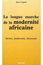  COPANS Jean - La longue marche de la modernité africaine: savoirs, intellectuels, démocratie