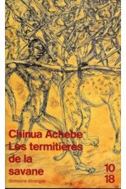  ACHEBE Chinua - Les termitières de la savane