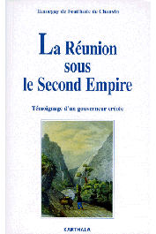  FEUILHADE de CHAUVIN Tanneguy de - La Réunion sous le Second Empire: témoignage d'un gouverneur créole