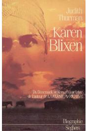  THURMAN Judith - Karen Blixen: du Danemark au Kenya, toute la vie de l'auteur de la ferme africaine