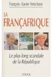  VERSCHAVE François-Xavier - La Françafrique: le plus long scandale de la République