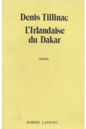  TILLINAC Denis - L'irlandaise du Dakar (Laffont 1986)