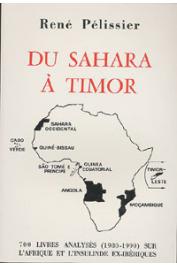  PELISSIER René - Du Sahara à Timor: 700 livres analysés (1980-1990) sur l'Afrique et l'Insulinde ex-ibériques