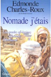  CHARLES-ROUX Edmonde - Nomade j'étais: les années africaines d'Isabelle Eberhardt, 1899-1904