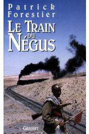  FORESTIER Patrick - Le train du Négus: sur les pas de Rimbaud