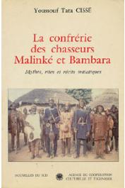  CISSE Youssouf Tata - La confrérie des chasseurs Malinké et Bambara. Mythes, rites et récits initiatiques