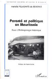  VILLASANTE DE BEAUVAIS Mariella - Parenté et politique en Mauritanie. Essai d'anthropologie historique
