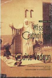  BALARD Martine - Mission catholique et culte vodoun: l'œuvre de Francis Aupiais (1877-1945), missionnaire et ethnographe, Dahomey 1930
