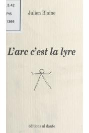  BLAINE Julien - L'arc c'est la lyre: poème en chair et en os