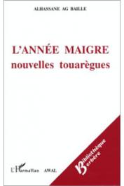  AG BAILLE Alhassane - L'année maigre: nouvelles touarègues