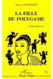  ATTOUMANI Nassur - La fille du polygame. Théâtre mahorais
