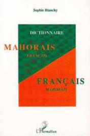  BLANCHY Sophie - Dictionnaire mahorais-français, français-mahorais