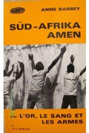  BARBEY Anne - Sud-Afrika amen: ou l'or, le sang et les armes