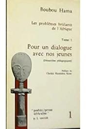  BOUBOU HAMA - Les problèmes brûlants de l'Afrique: 01: pour un dialogue avec nos jeunes