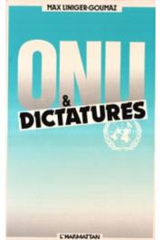  LINIGER-GOUMAZ Max - ONU et dictatures. De la démocratie et des droits de l'homme