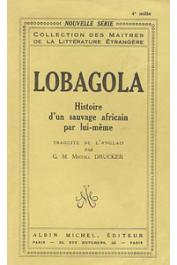Lobagola. Histoire d'un sauvage africain par lui-même traduite de l'anglais par G.M. Michel Drucker