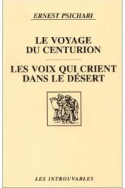 Ernest Psichari - Le voyage du centurion. Les voix qui crient dans le désert . Edition de 1994