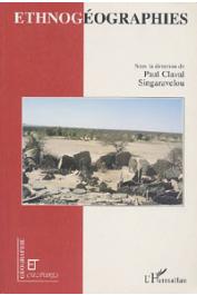  CLAVAL Paul, SINGARAVELOU, (sous la direction de) - Ethnogéographies