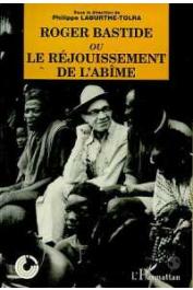  LABURTHE-TOLRA Philippe, (éditeur) - Roger Bastide ou le réjouissement de l'abîme