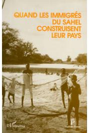  Institut Panos, DAUM Christophe - Quand les immigrés du Sahel construisent leur pays. Actes du Colloque Migration et développement au Sahel (Evry - juin 1992)