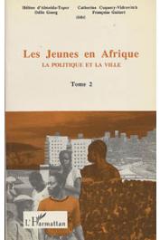  ALMEIDA-TOPOR Hélène d', COQUERY-VIDROVITCH Catherine, (éditeurs) -  Les jeunes en Afrique. Tome 2: la politique et la ville