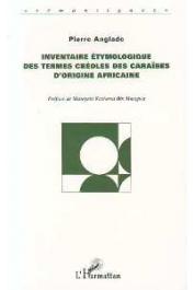 ANGLADE Pierre H. - Inventaire étymologique des termes créoles des Caraïbes d'origine africaine