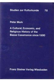  MARK Peter - A Cultural, Economic and Religious History of the Basse Casamance since 1500