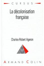  AGERON Charles-Robert - La décolonisation française