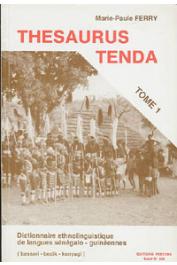  FERRY Marie-Paule - Thesaurus Tenda: dictionnaire ethnolinguistique de langues sénégalo-guinéennes(bassari, bedik, konyagi). Volume 1