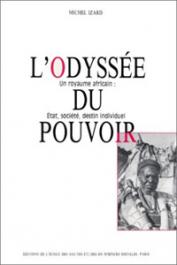  IZARD Michel - L'odyssée du pouvoir: un royaume africain, Etat, société, destin individuel