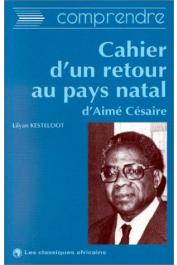  KESTELOOT Lilyan - Le "Cahier d'un retour au pays natal" d'Aimé Césaire