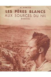  ARNOUX Alexandre, (des Pères Blancs) - Les Pères Blancs aux sources du Nil (Ruanda)