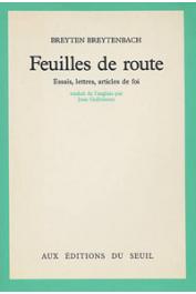  BREYTENBACH Breyten - Feuilles de route: essais, lettres, interviews, articles de foi, notes de travail