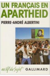  ALBERTINI Pierre-André - Un Français en apartheid
