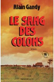  GANDY Alain - Le sang des colons