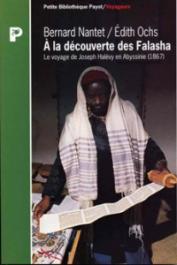 OCHS Edith, NANTET Bernard - A la découverte des Falasha. Le voyage de Joseph Halévy en Abyssinie (1867)