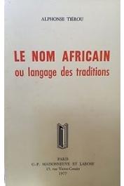  TIEROU Alphonse - Le nom africain ou langage des traditions