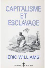  WILLIAMS Eric - Capitalisme et esclavage (réédition 1998)