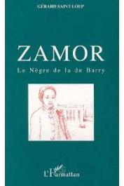  SAINT-LOUP Gérard - Zamor, le nègre de la Du Barry