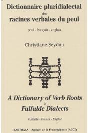  SEYDOU Christiane, ARNOTT D.W., BOQUENE F. et al. - Dictionnaire pluridialectal des racines verbales du peul, trilingue peul-français-anglais