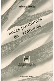  BEMBA Sylvain - Noces posthumes de Santigone