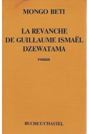  MONGO BETI - La revanche de Guillaume Ismael Dzewatama