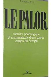  ALTON Paula d' - Le Palor, esquisse phonologique et grammaticale d'une langue cangin du Sénégal
