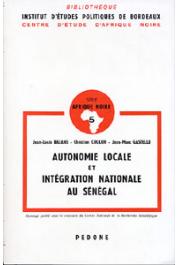  BALANS Jean-Louis, COULON Christian, GASTELLU Jean-Marc - Autonomie locale et intégration nationale au Sénégal