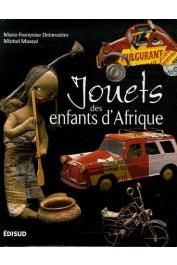  DELAROZIERE Marie-Françoise, MASSAL Michel - Jouets des enfants d'Afrique. Regards sur des merveilles d'ingéniosité (rééditions2006 et suivante)