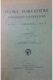  AUBREVILLE André- Flore forestière soudano-guinéenne : AOF, Cameroun, AEF